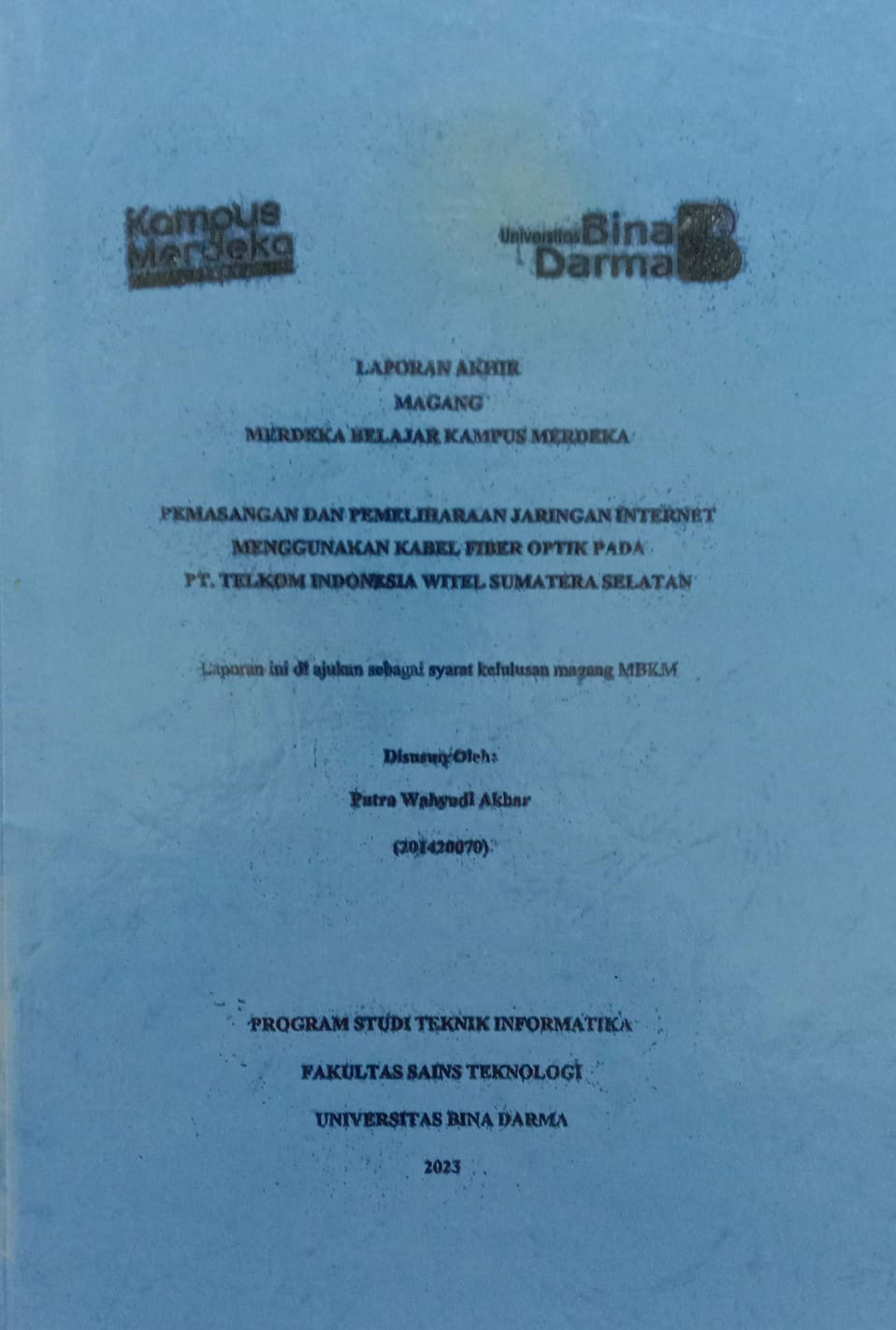 Cover PEMASANGAN DAN PEMELIHARAAN JARINGAN INTERNET MENGGUNAKAN KABEL FIBER OPTIK PADA PT. TELKOM INDONESIA WITEL SUMATERA SELATAN / PUTRA WAHYUDI AKBAR