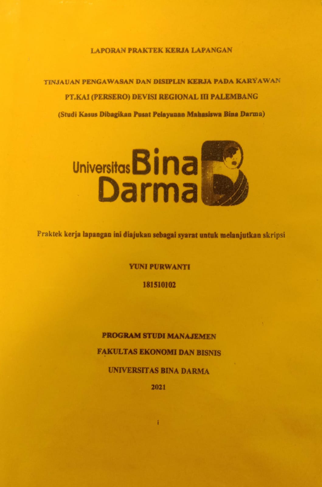 Cover TINJAUAN PENGAWASAN DAN DISIPLIN KERJA PADA KARYAWAN PT.KAI(PERSERO) DIVISI REGIOAL III PALEMBANG :  (Studi kasus Dibagikan Pusat Pelayanan Mahasiswa Bina Darma) / YUNI PURWANTI