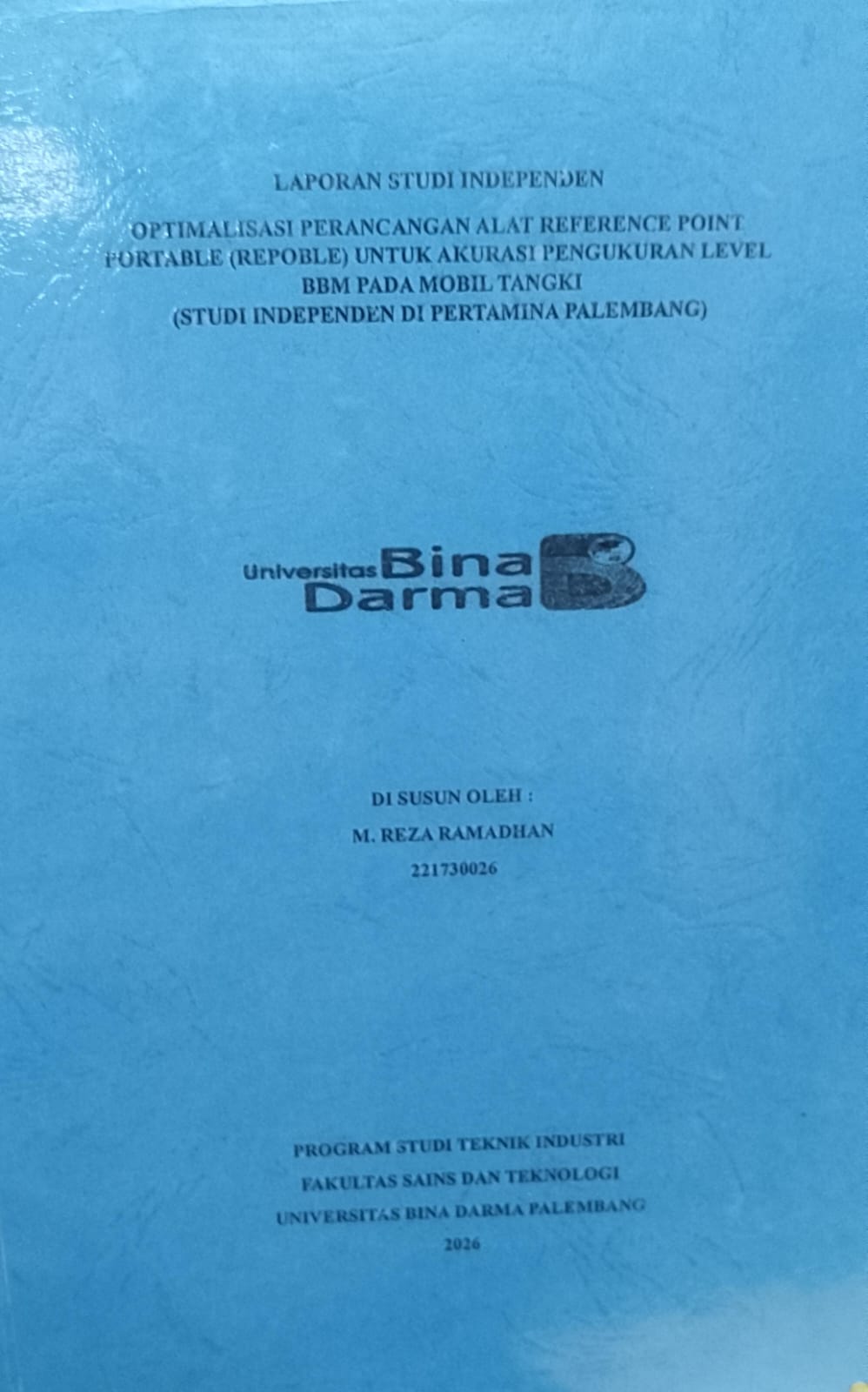 Cover OPTIMALISASI PEPERANCANGAN ALAT REFERENCE POINT PORTABLE (REPOBILE) UNTUK AKURASI PENGUKURAN LEVEL BBM PADA MOBIL TANGKI (STUDI INDEPENDEN DI PERTAMINA PALEMBANG) / M. REZA RAMADHAN