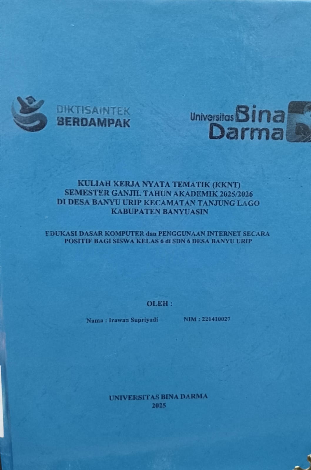 Cover EDUKASI DASAR KOMPUTER DAN PENGGUNAAN INTERNET SECARA POSITIF BAGI SISWA KELAS 6 DI SDN 6 DESA BANYU URIP / IRAWAN SUPRIYADI
