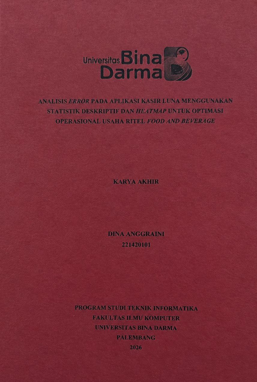 Cover NALISIS ERROR PADA APLIKASUKASIR LUNA MENGGUNAKAN STATISTIK DESKRIPTIF DAN HEATMAP UNTUK OPTIMASI OPERASIONAL USAHA RITEL FOOD AND BEVERAGE / DINA ANGGRAINI