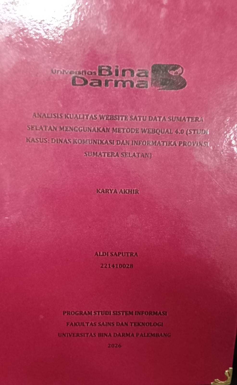 Cover ANALISIS KUALITAS WEBSITE SATU DATA SUMATERA SELATAN MENGGUNAKAN METODE WEBQUAL 4.0 (STUDI KASUS: DINAS KOMUNIKASI DAN INFORMATIKA PROVINSI SUMATERA SELATAN) / ALDI SAPUTRA