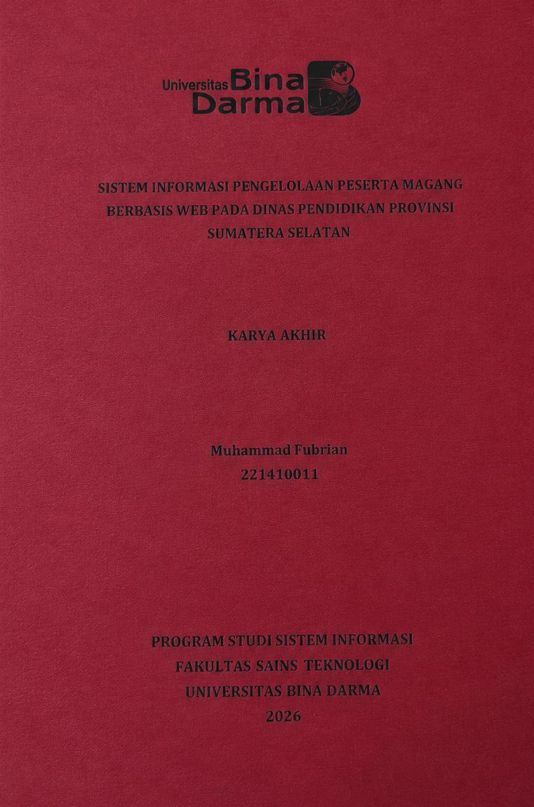 Cover SISTEM INFORMASI PENGELOLAAN PESERTA MAGANG BASIS WEB PADA DINAS PENDIDIKAN PROVINSI SUMATERA SELATAN / Muhammad Febrian