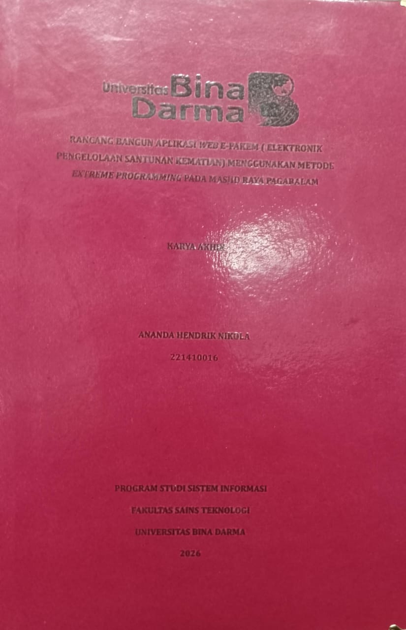 Cover RANCANG BANGUN APLIKASI WEB E-PAKEM (ELEKTRONIK PENGELOLAAN SANTUNAN KEMATIAN) MENGGUNAKAN METODE EXTREME PEOGRAMMING PADA MASJID RAYA PAGARALAM / ANANDA HENDRIK NIKOLA