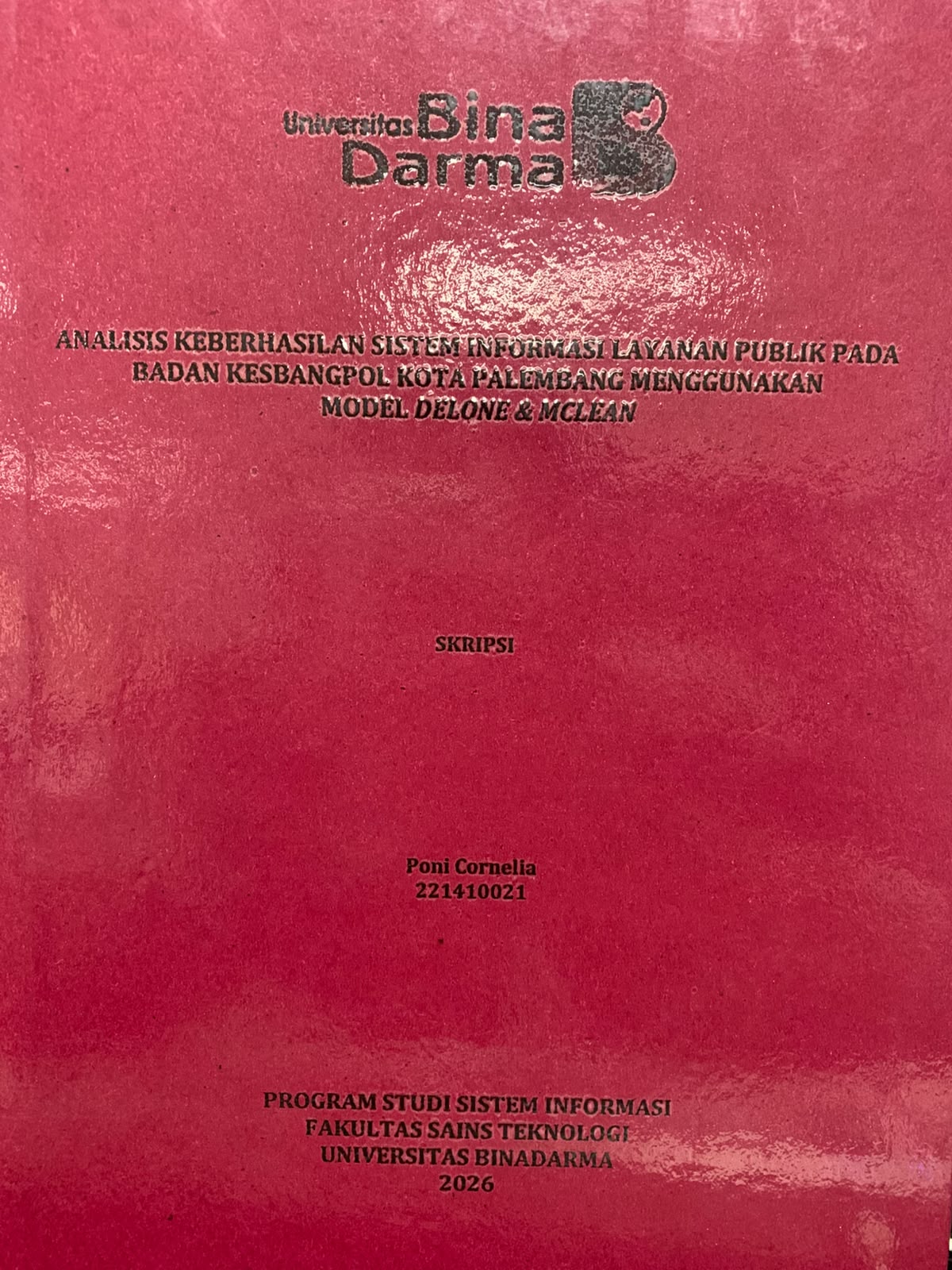 Cover Analisis keberhasilan sistem informasi layanan publik pada badan kesbangpol kota palembang menggunakan Model & Mclean  / Poni Cornelia