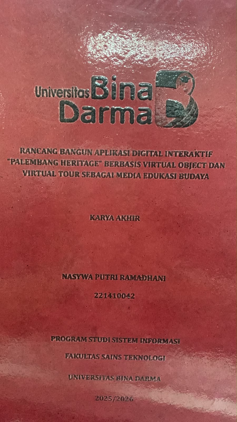 Cover Rancang Bangun Aplikasi Digital Interaktif "Palembang Heritage" Berbasis Virtual Object dan Virtual Tour Sebagai Media Edukasi Budaya / Nasywa Putri Ramadhani