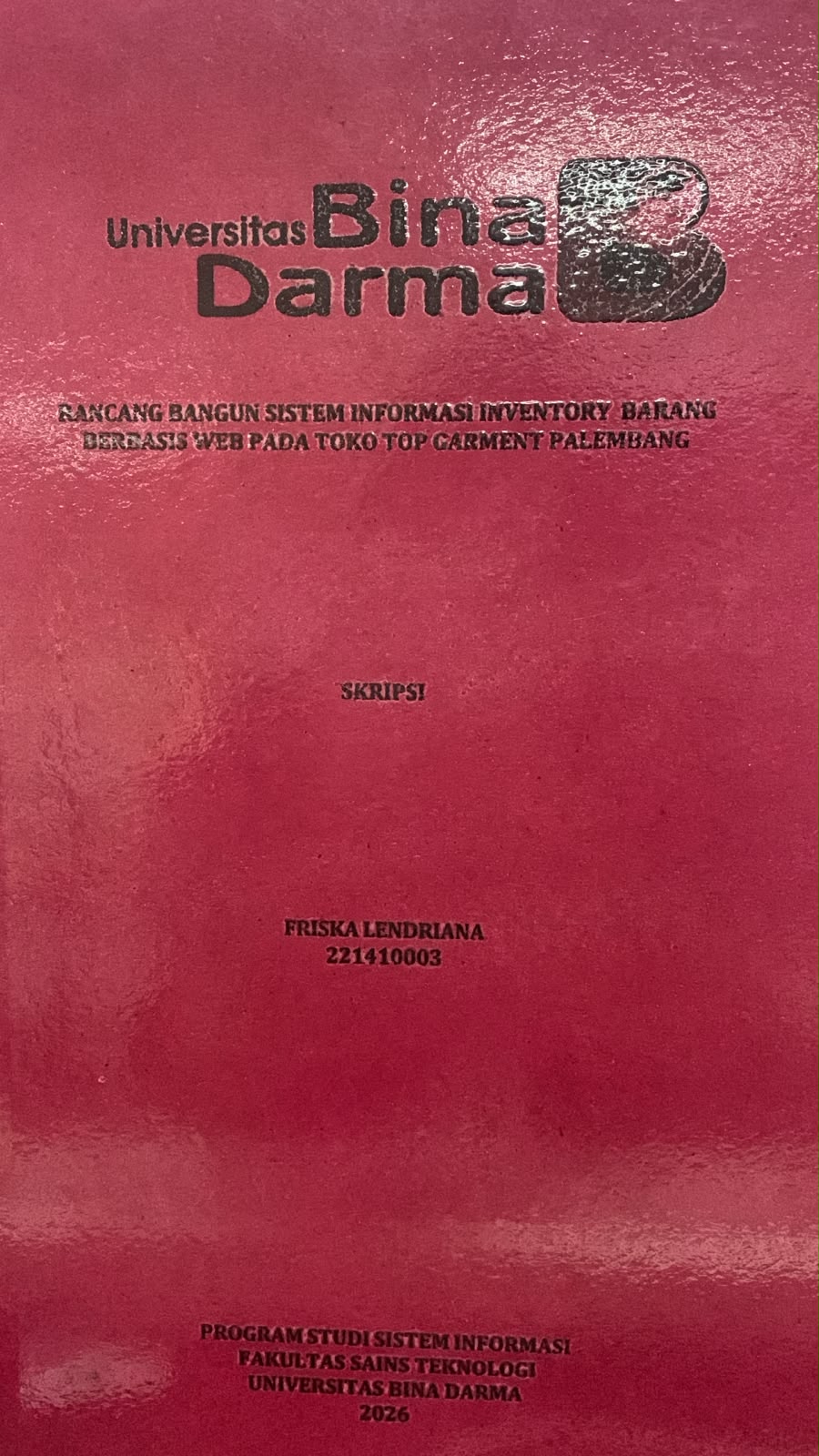 Cover Rancang Bangun Sistem Informasi Inventory Barang Berbasis WEB pada Toko Top Garment Palembang / Friska Lendriana
