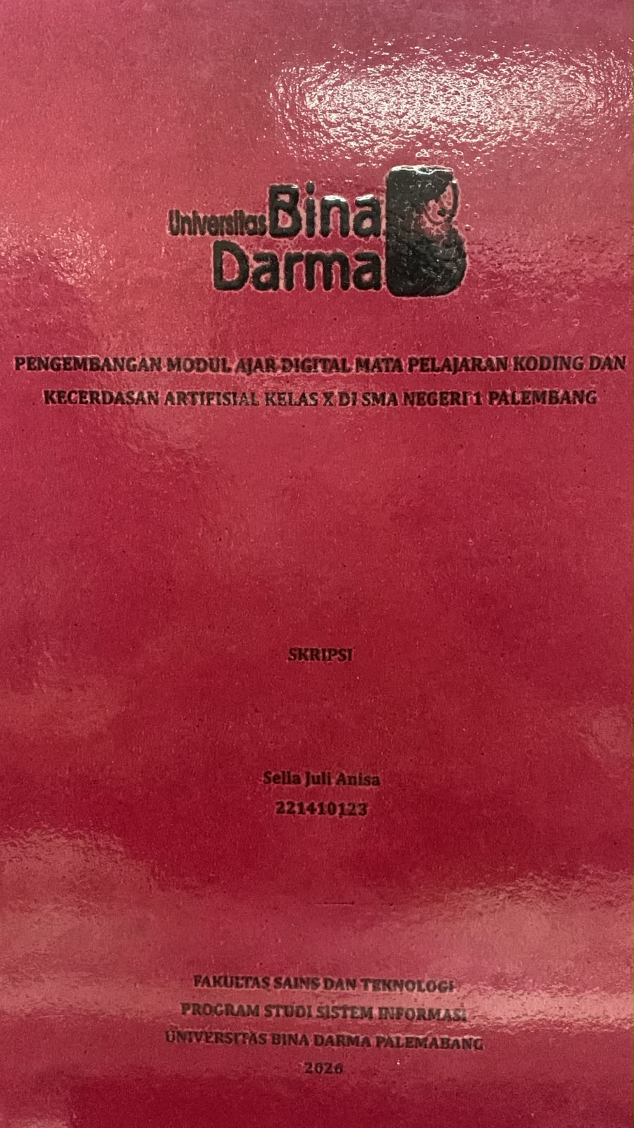 Cover Pengembangan Model Ajar Digital Mata Pelajaran Koding dan Kecerdasan Artifisial Kelas X di SMA Negeri 1 Palembang / Sella Juli Anisa