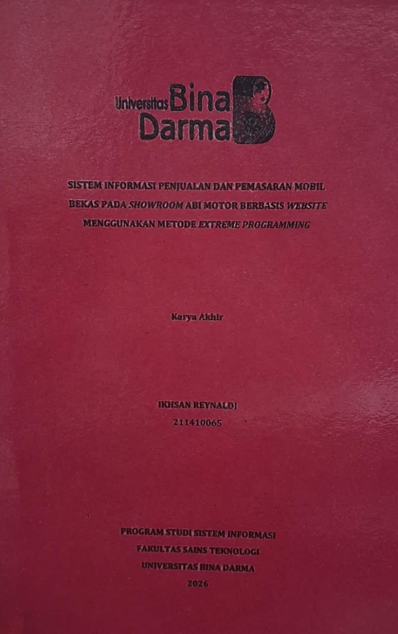 Cover Sistem Informasi Penjualan dan Pemasaran Mobil Bekas Pada Showroom Abi Motor Berbasis Website Menggunakan Metode Extreme Programming / Ikhsan Reynaldi