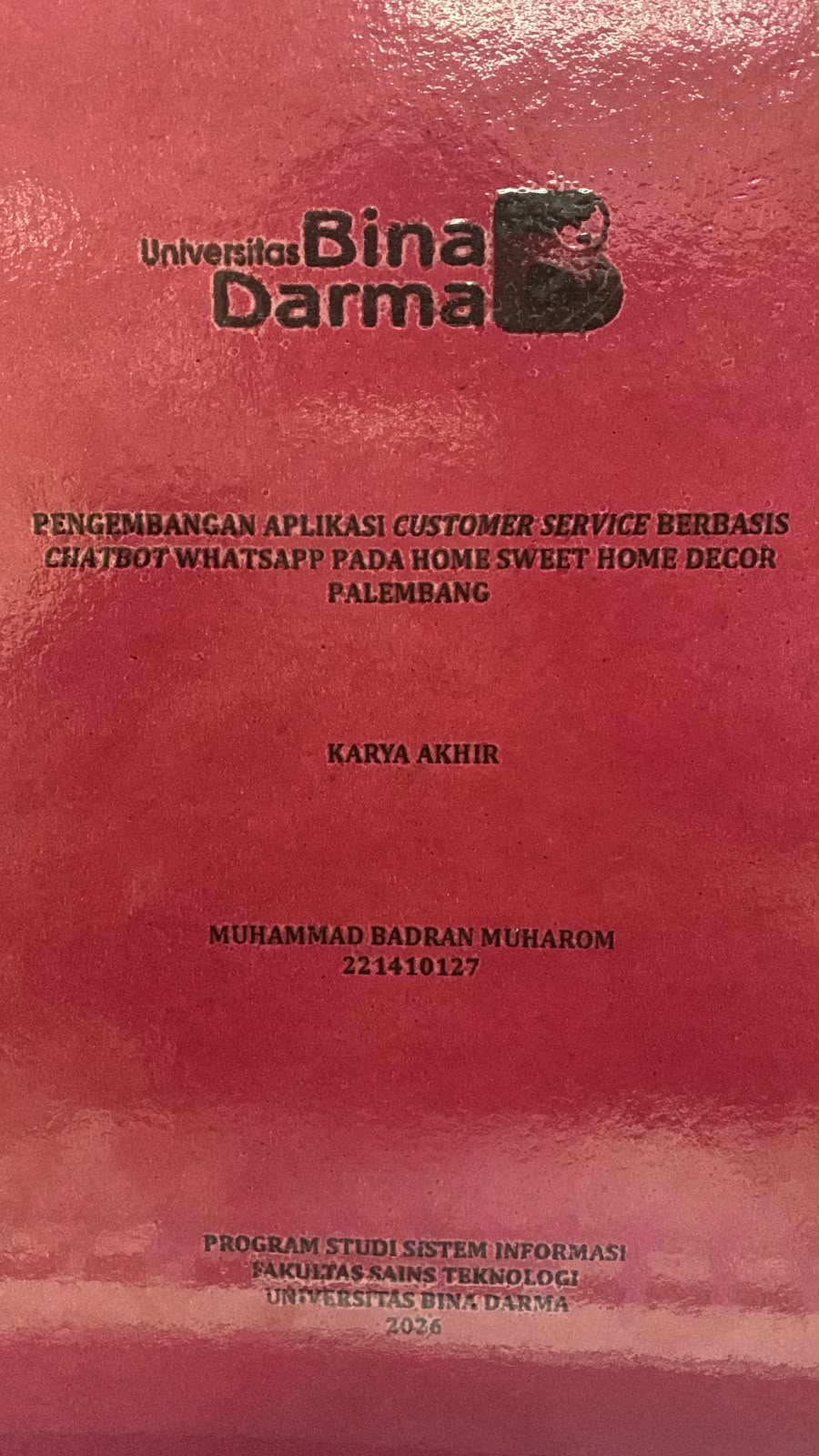 Cover Pengembangan Aplikasi Customer Service Berbasis Chatbot Whatsapp pada Home Decor Palembang / Muhammad Badran Muharom