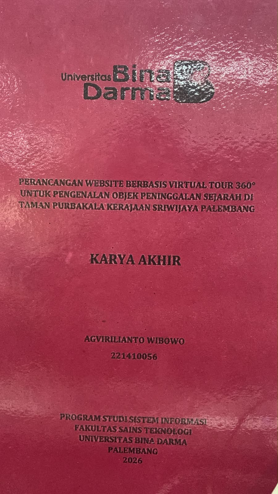 Cover Perancangan Website Berbasis Virtual Tour 360° Untuk Mengenalkan Objek Peninggalan Sejarah di Taman Purbakala Kerajaan Sriwijaya Palembang / Agvirlianto Wibowo