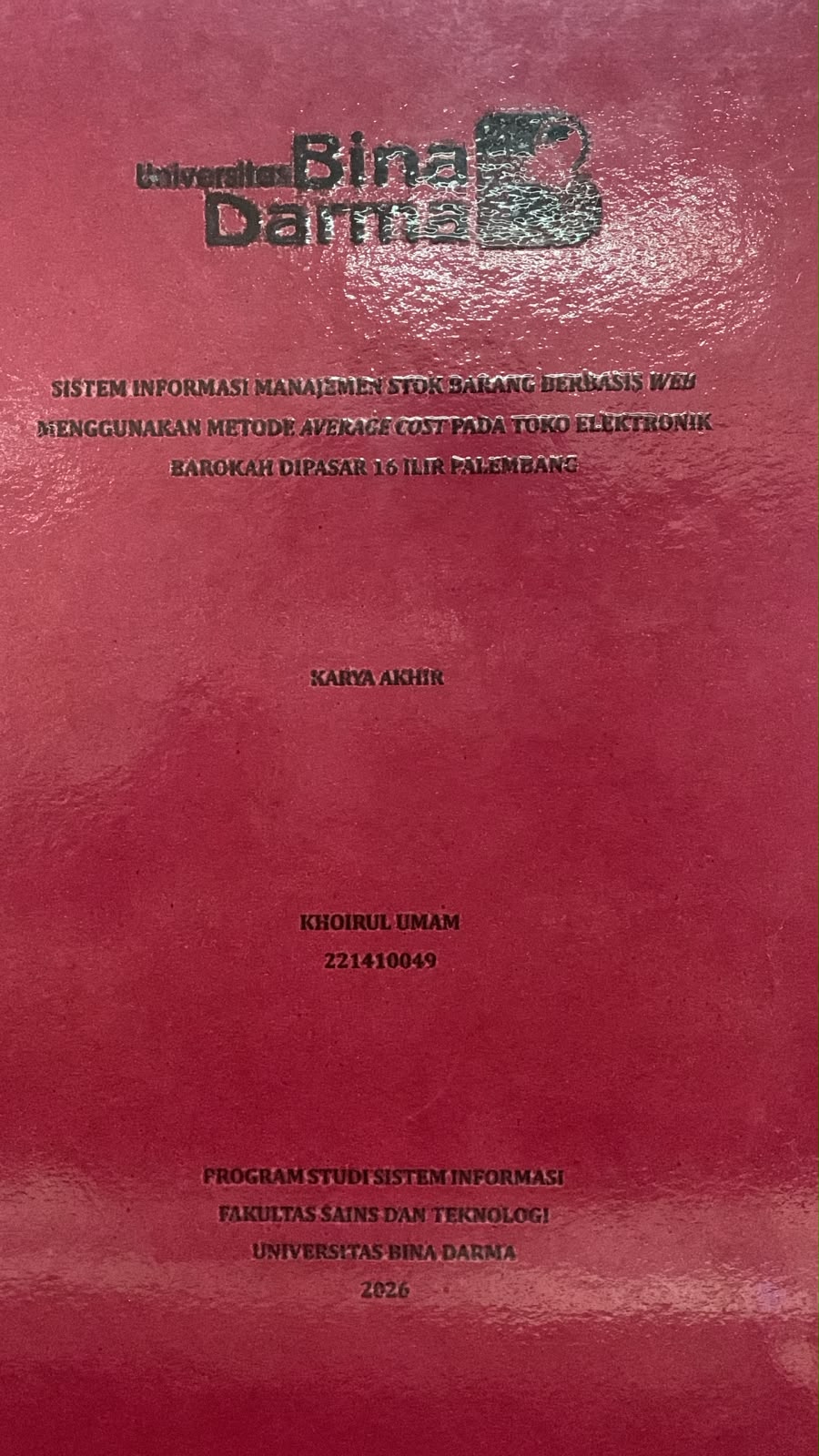 Cover Sistem Informasi Manajemen Stok Barang Berbasis WEB Menggunakan Metode Average Cost pada Toko Elektronik Barokah di Pasar 16 Ilir Palembang / Khoirul Umam