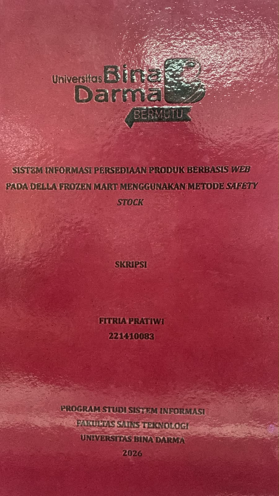 Cover Sistem Informasi Persediaan Produk Berbasis WEB pada Della Frozen Mart Menggunakan Metode Safety Stock / Fitria Pratiwi
