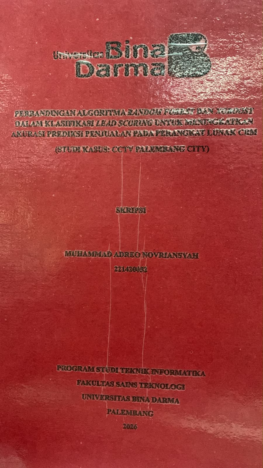 Cover Perbandingan Algoritma Random Forest dan Xgboost dalam Klasifikasi LEAD SCORING untuk Meningkatkan Akurasi Prediksi Penjualan pada Perangkat Lunak CRM (Studi Kasus : CCTV Palembang City)  / Muhammad Adreo Novriansyah