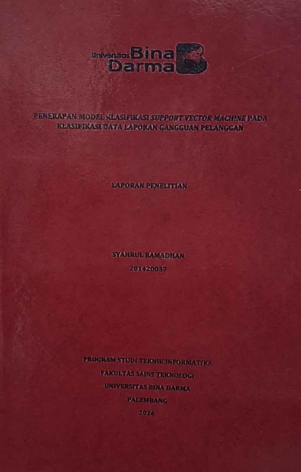 Cover Penerapan Model Klasifikasi Support Vector Machine Pada Klasifikasi Data Laporan Gangguan Pelanggan / Syahrul Ramadhan