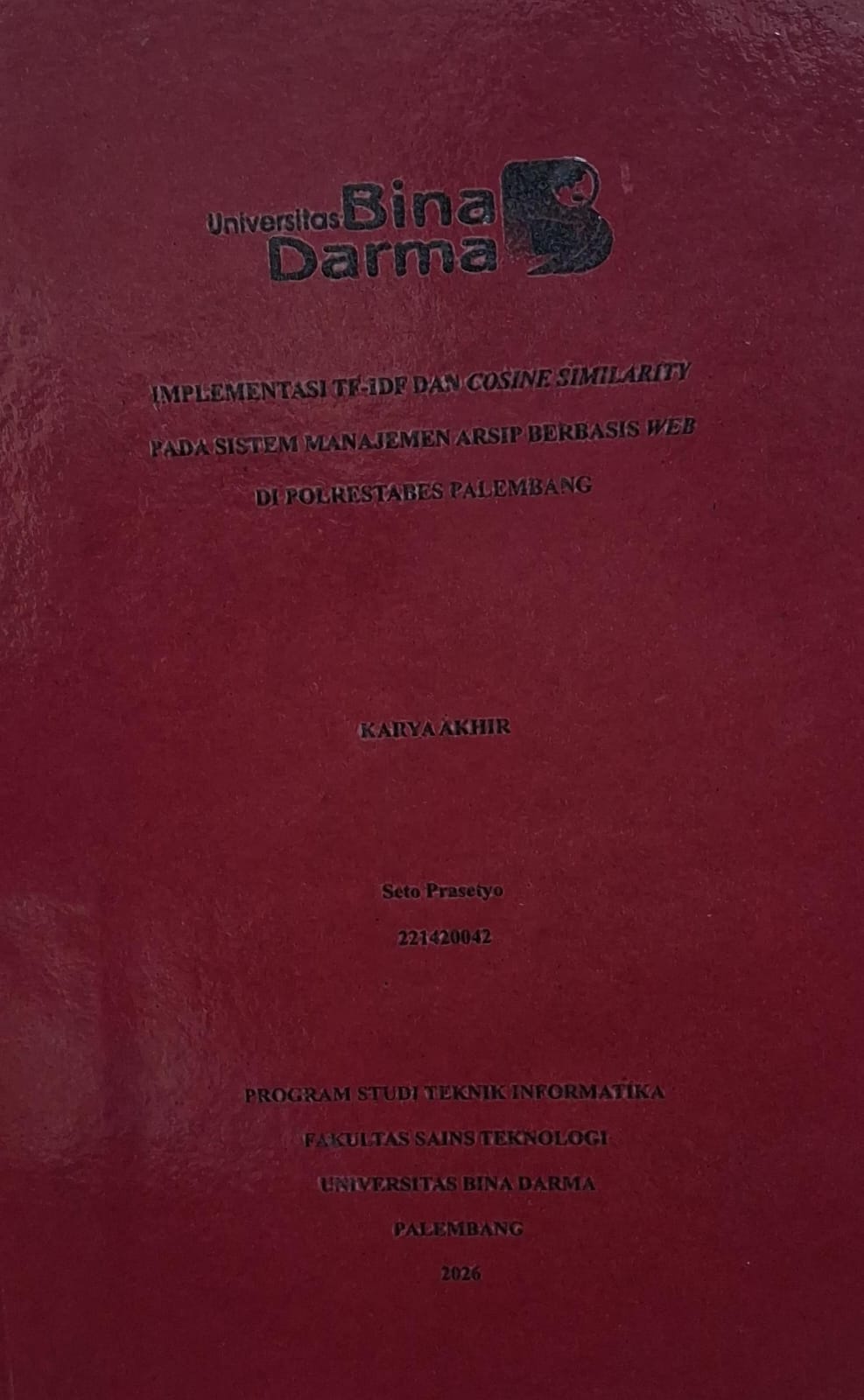 Cover Implementasi TF-IDF dan Cosine Similarity Pada Sistem Manajemen Arsip Berbasis Web di Polrestabes Palembang / Seto Prasetyo
