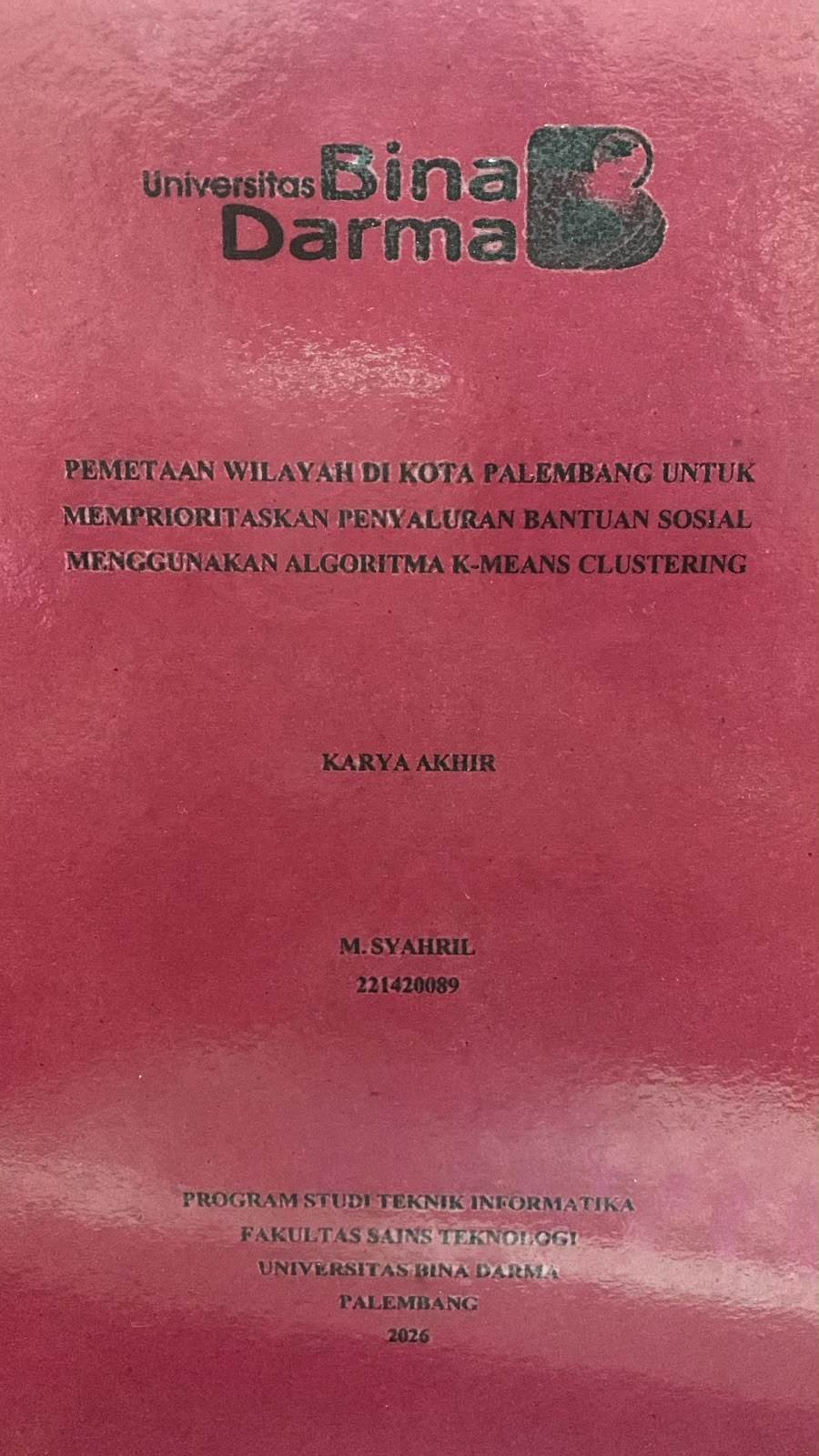Cover Pemetaan Wilayah di Kota Palembang untuk Memprioritaskan Penyaluran Bantuan Sosial Menggunakan Algoritma K-Means Clustering / M.Syahril
