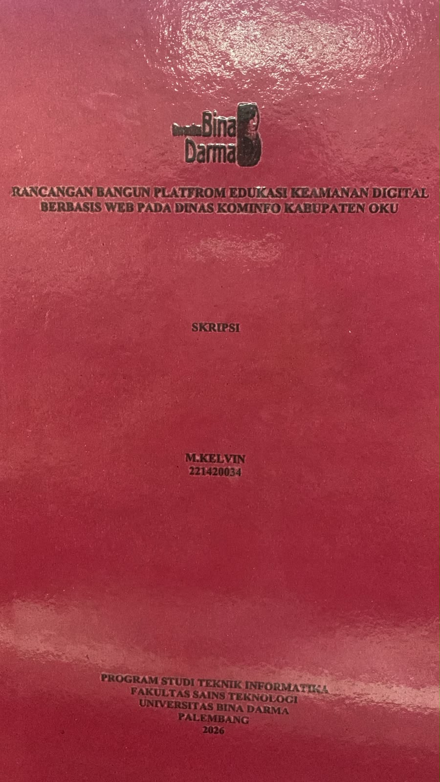 Cover Rangancan Bangun Platform Edukasi Keamanan Digital Berbasis WEB pada Dinas Kominfo Kabupaten OKU / M.Kelvin