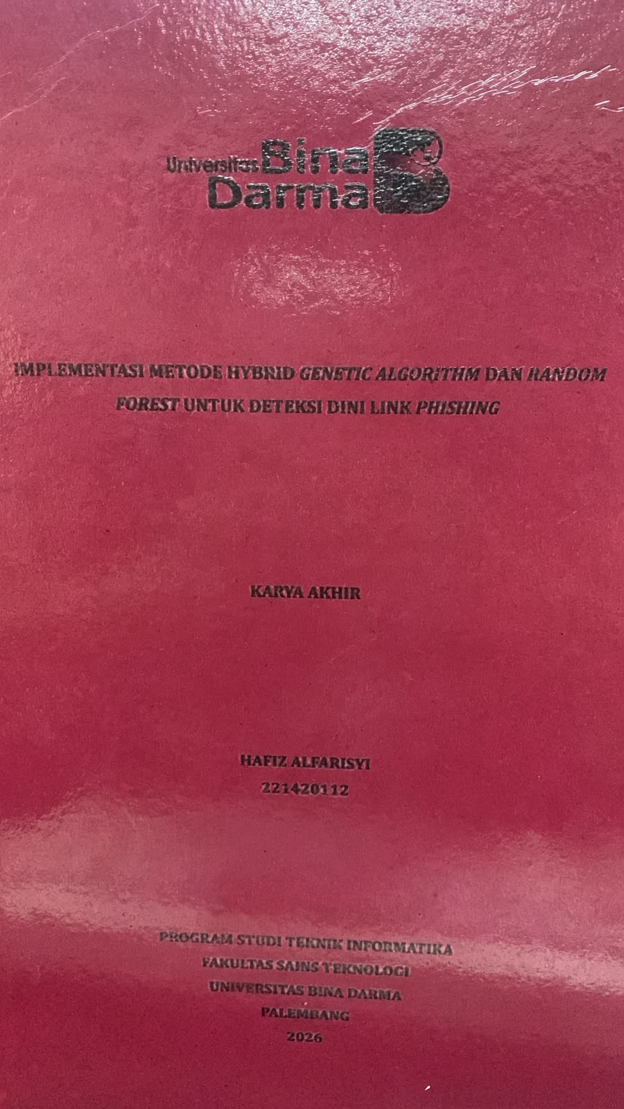 Cover Implementasi Metode Hybird Genetic Algorithm dan Random Forest untuk Deteksi Dini Link Phising / Hafiz Alfarisyi
