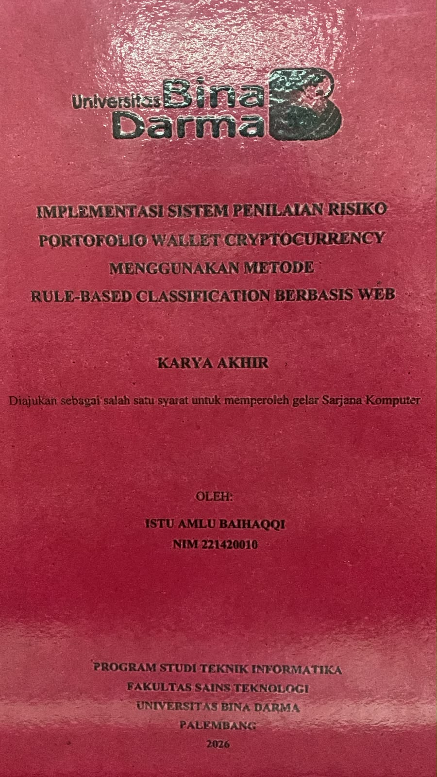 Cover Implementasi Sistem Penilaian Risiko Portofolio Wallet Cryptocurrency Menggunakan Metode Rule-Based Classification Berbasis WEB  / Istu Amlu Baihaqqi