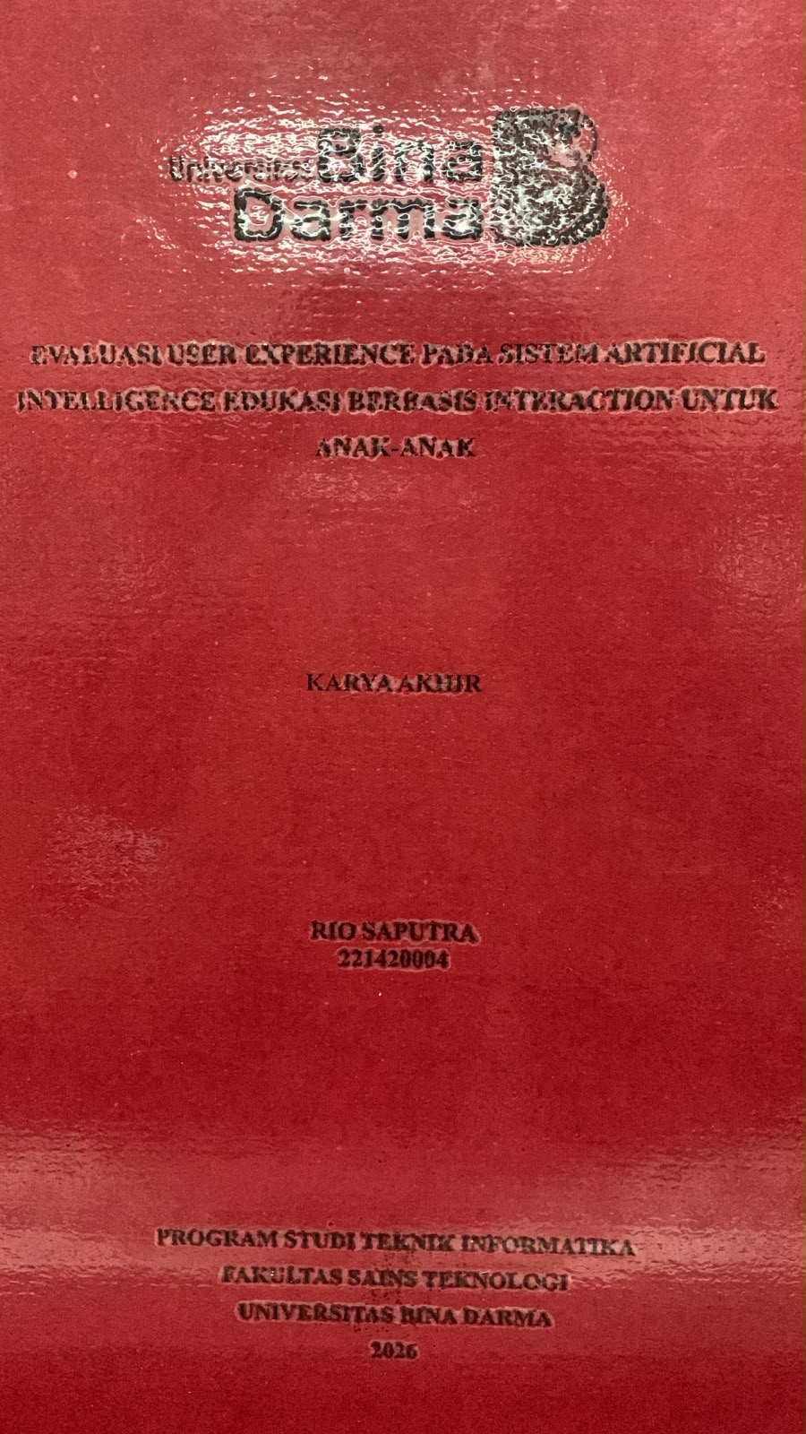 Cover Evaluasi User Experience pada Sistem Artificial Intelligence Edukasi Berbasis Interaction untuk Anak-anak / Rio Saputra