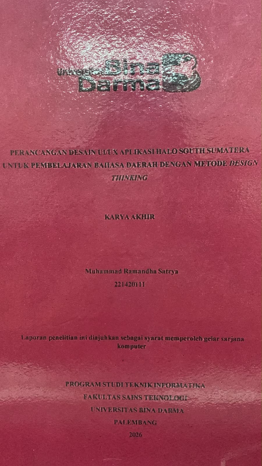 Cover Perancangan Desain UI/UX Aplikasi Halo South Sumatera untuk Pembelajaran Bahasa Daerah dengan Metode Design Thinking / Muhammad Ramadha Satrya
