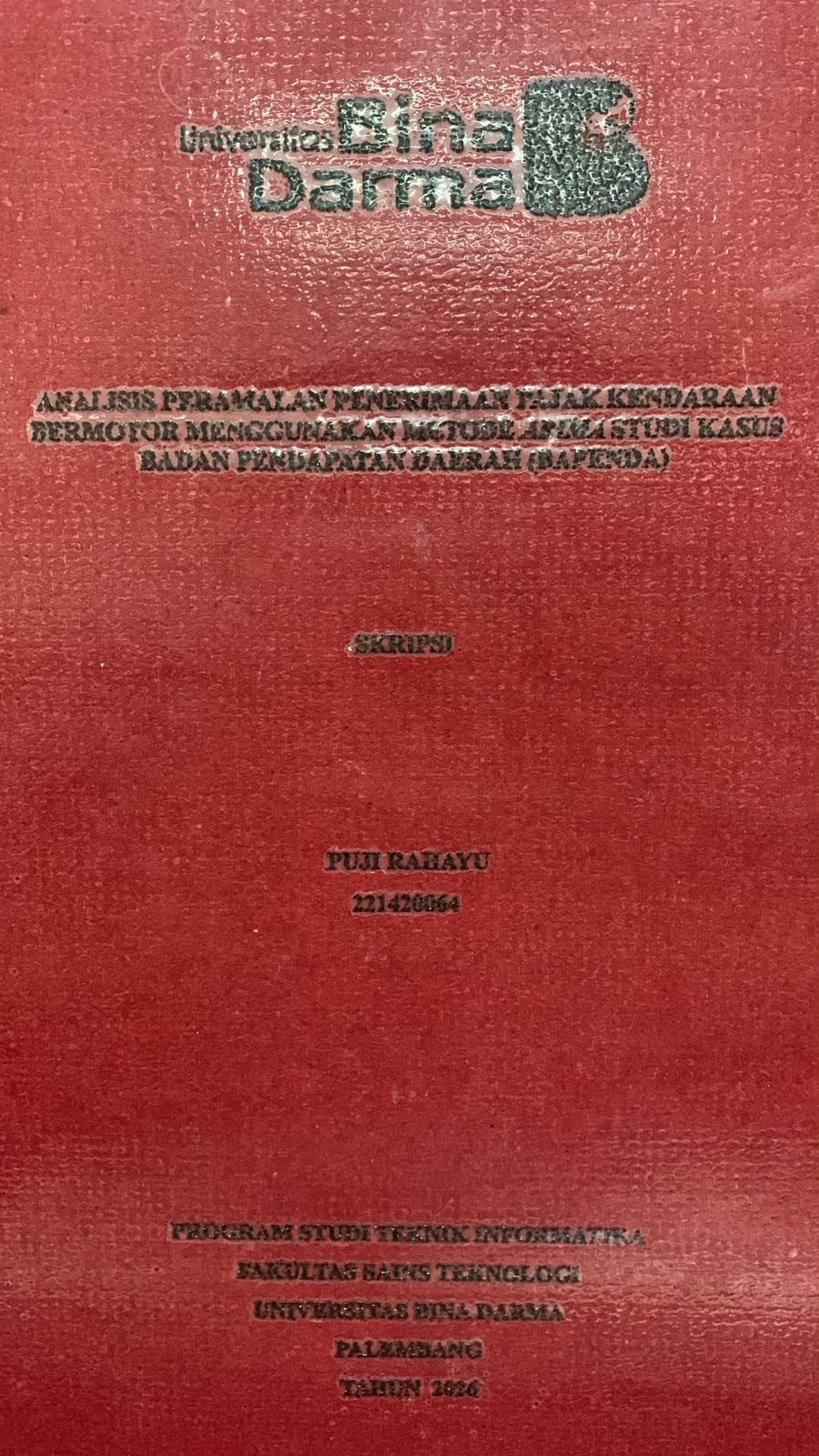 Cover Analisis Peramalan Penerimaan Pajak Kendaraan Bermotor Menggunakan Metode ARIMA Studi Kasus Badan Pendapatan Daerah (BAPENDA) / Puji Rahayu