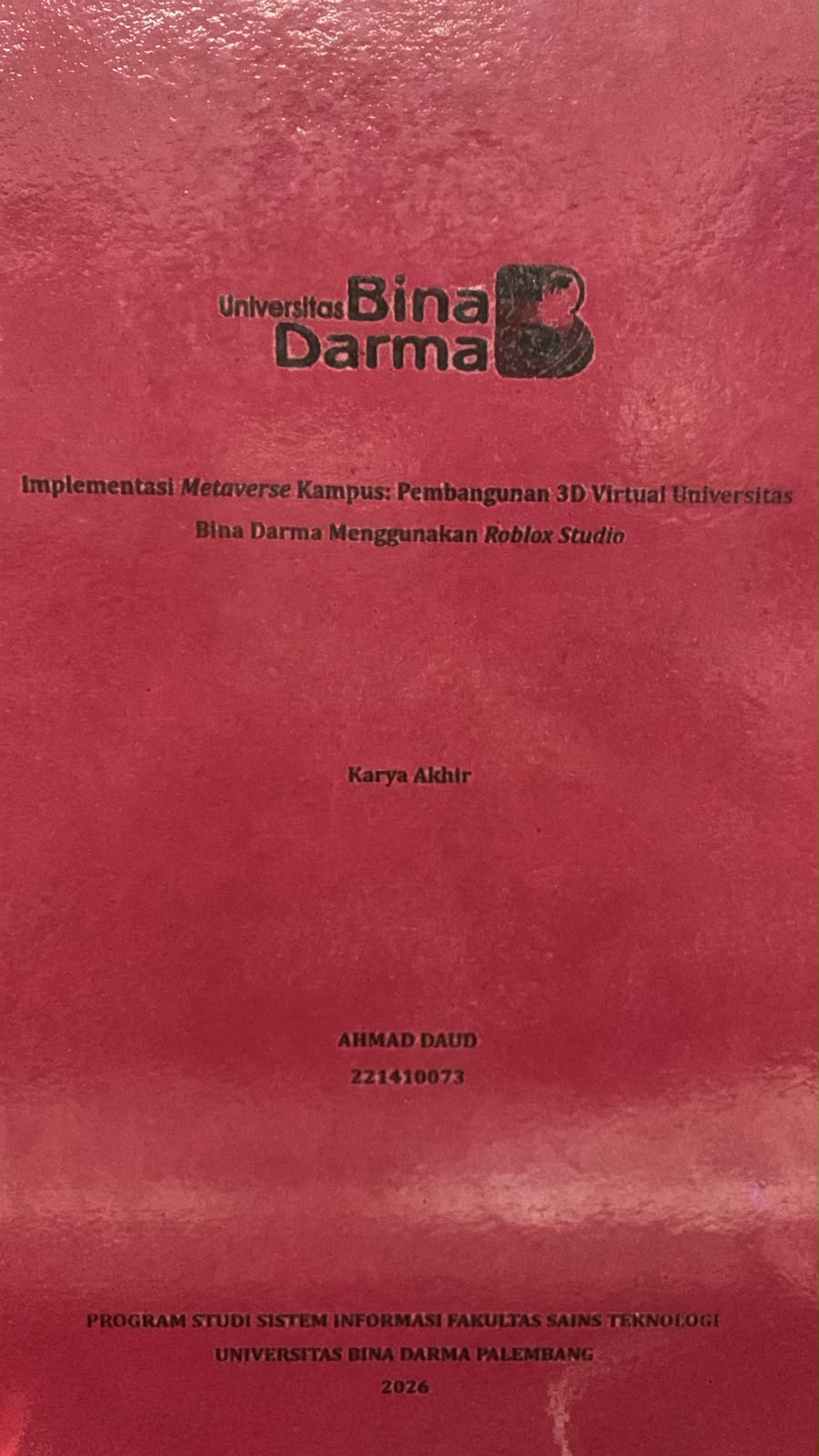 Cover Implementasi Mrtaverse Kampus: Pembangunan 3D Virtual Universitas Bina Darma Menggunakan Roblox Studio / Ahmad Daud