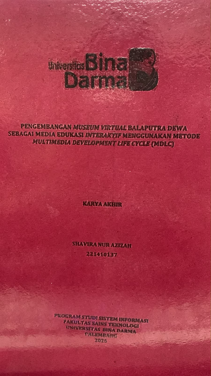 Cover Pengembangan Museum Virtual Balaputra Dewa Sebagai Media Edukasi Interaktif Menggunakan Metode Multimedia Development Life Cycle (MDLC) / Shavira Nur Azizah