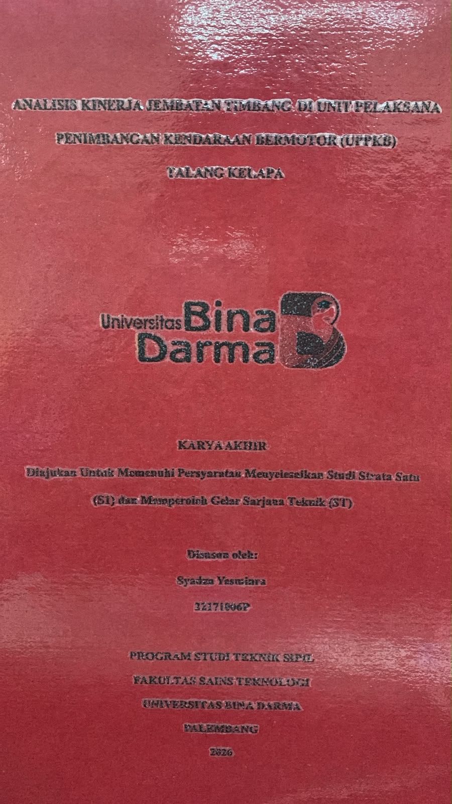 Cover Analisis Kinerja Jembatan Timbang di Unit Pelaksana Penimbangan Kendaraan Bermotor (UPPKB) Talang Kelapa / Syadza Yasmiara