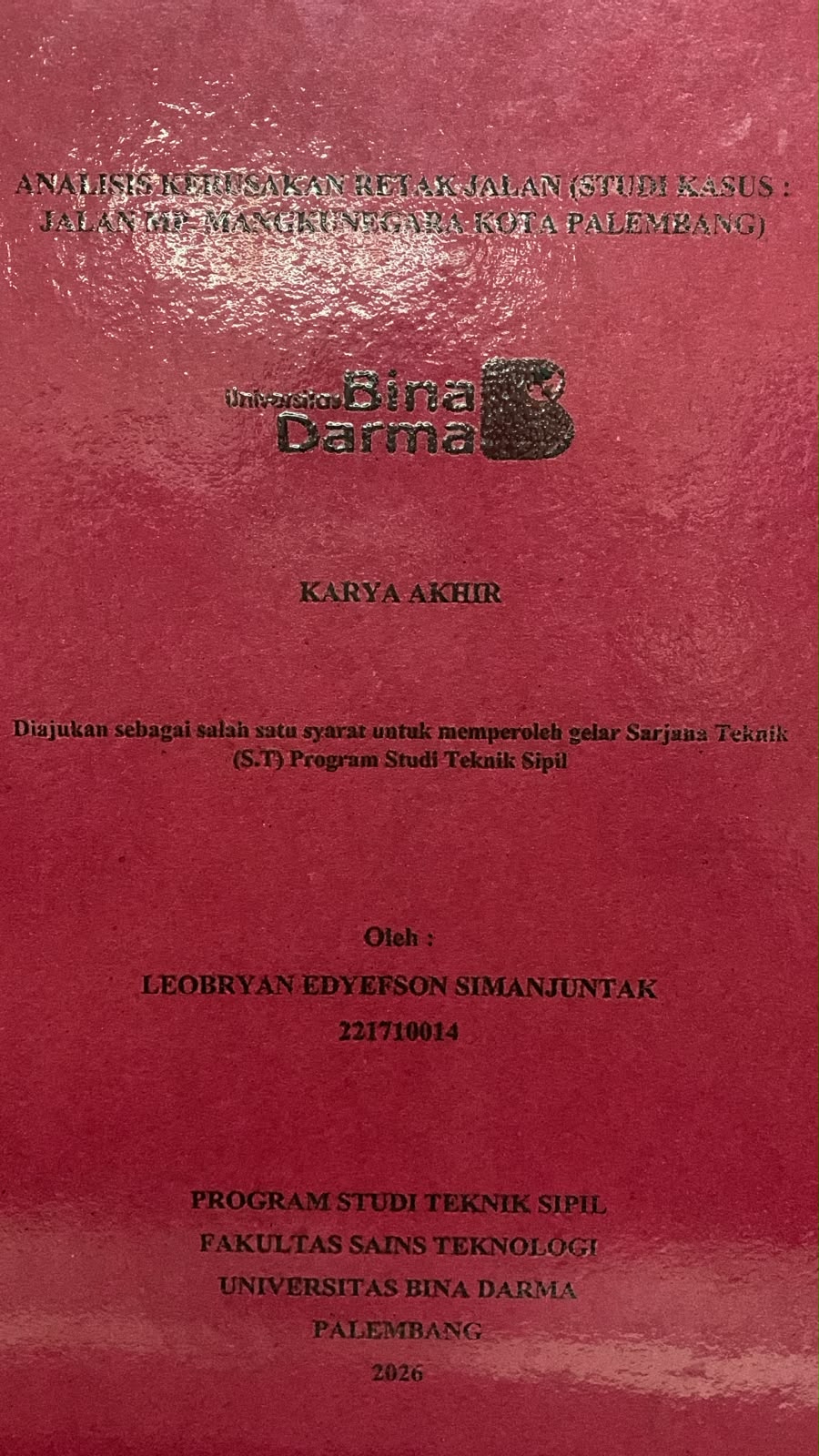 Cover Analisis Kerusakan Retak Jalan (Studi kasus: Jalan MP.Mangkunegara Kota Palembang) / Leobryan Edyefson Simanjuntak