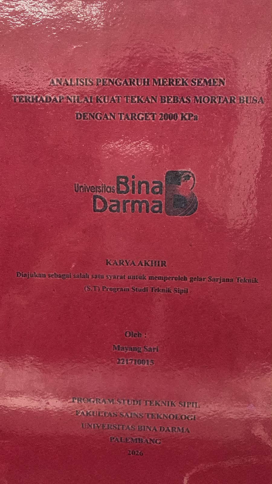 Cover Analisis Pengaruh Merek Semen Terhadap Nilai Kuat Tekan Bebas Mortar Busa dengan Target 2000 KPa / Mayang Sari