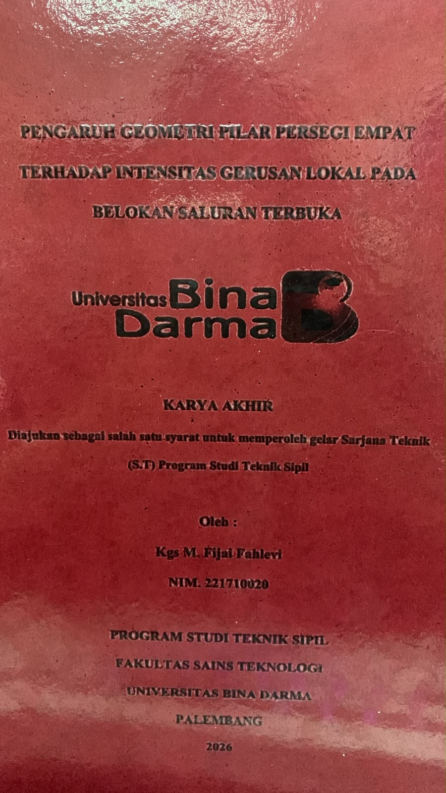 Cover Pengaruh Geometri Pilar Persegi Empat Terhadap Intensitas Gerusan Lokal pada Belokan Saluran Terbuka / Kgs.M.Fijai Fahlevi