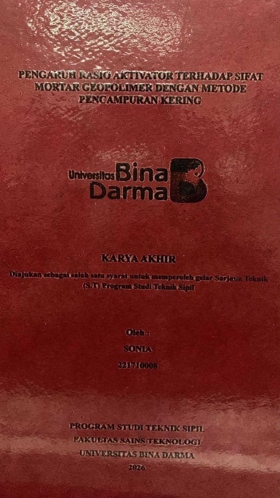 Cover Pengaruh Rasio Aktivator Terhadap Sifat Mortar Geopolimer dengan Metode Pencampuran Kering / Sonia