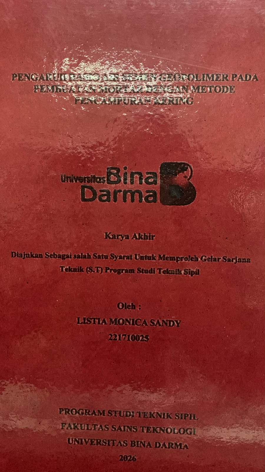 Cover Pengaruh Rasio Air Semen Geopolimer pada Pembuatan Mortar dengan Metode Pencampuran Kering / Listia Monica Sandy