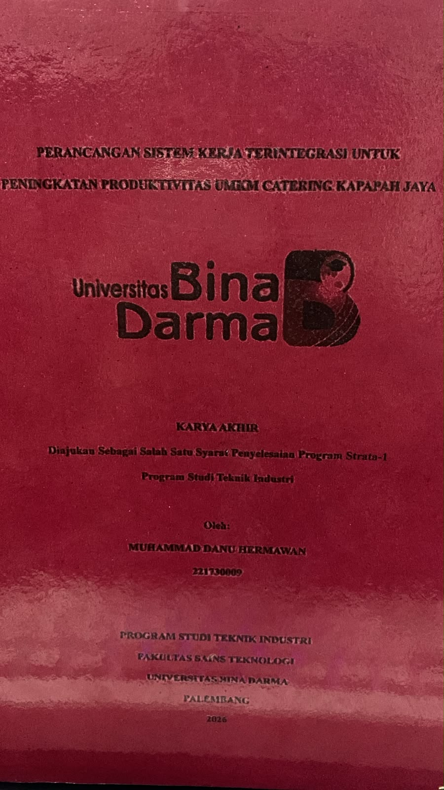 Cover Perancangan Sistem Kerja Terintegrasi untuk Peningkatan Produktivitas UMKM Catering Kapapah Jaya / Muhammad Danu Hermawan