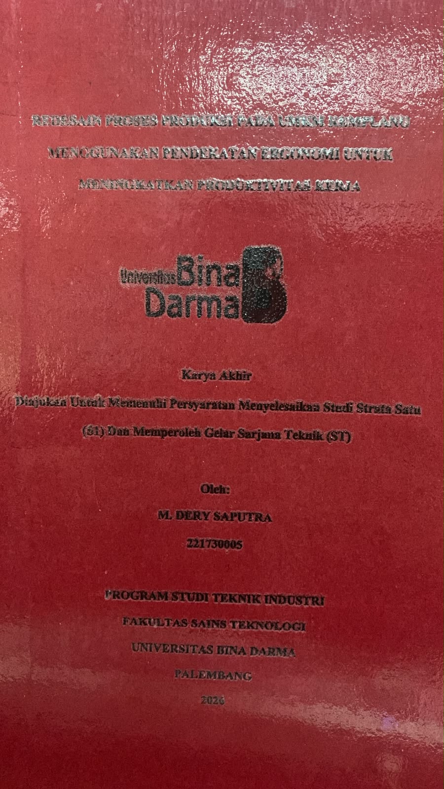 Cover Redesain Proses Produksi pada UMKM Kemplang Menggunakan Pendekatan Egronomi untuk Meningkatkan Produktivitas Kerja / M.Dery Saputra