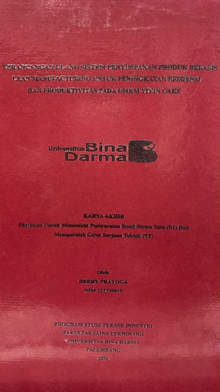 Cover Perancangan Ulang Sistem Penyimpangan Produk Berbasis LEAN Manufacturing untuk Peningkatan Efisiensi dan Produktivitas pada UMKM Yiyin Cake  / Derry Prayoga