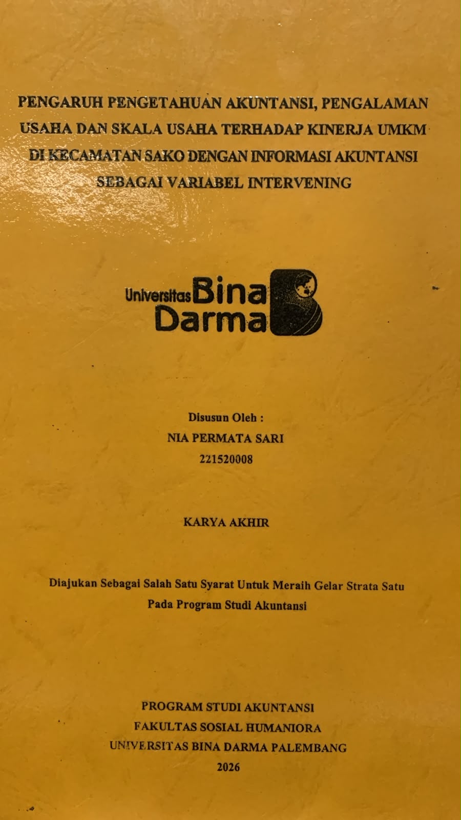Cover Pengaruh Pengetahuan Akuntansi, Pengalaman Usaha dan Skala Usaha Terhadap Kinerja UMKM di Kecamatan Sako dengan Informasi Akuntansi Sebagai Variabel Intervening / Nia Permata Sari