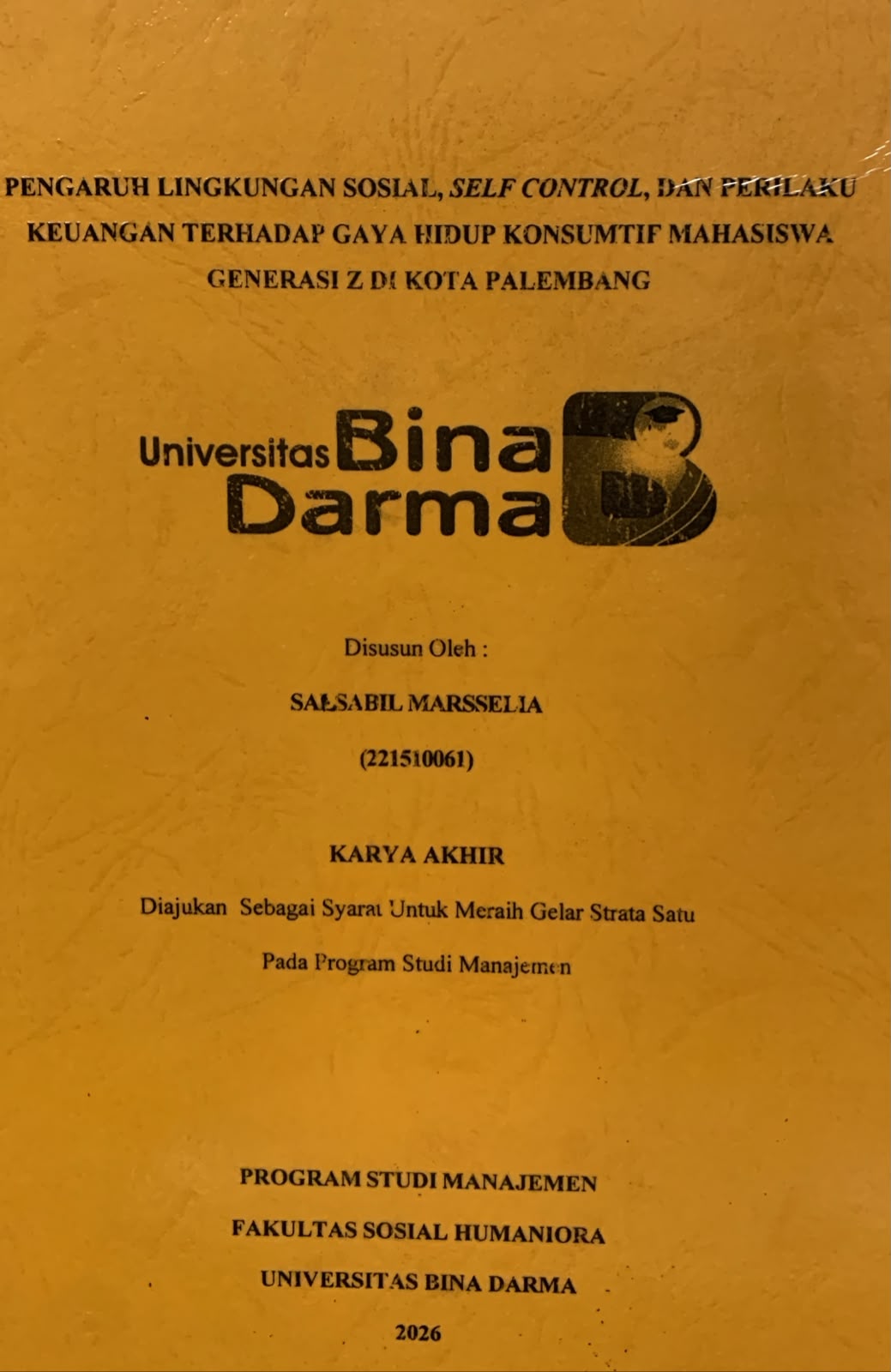 Cover Pengaruh Lingkungan Sosial, Self Control dan Perilaku Keuangan Terhadap Gaya Hidup konsumtif Mahasiswa Generasi Z di Kota Palembang / Salsabil Marsselia