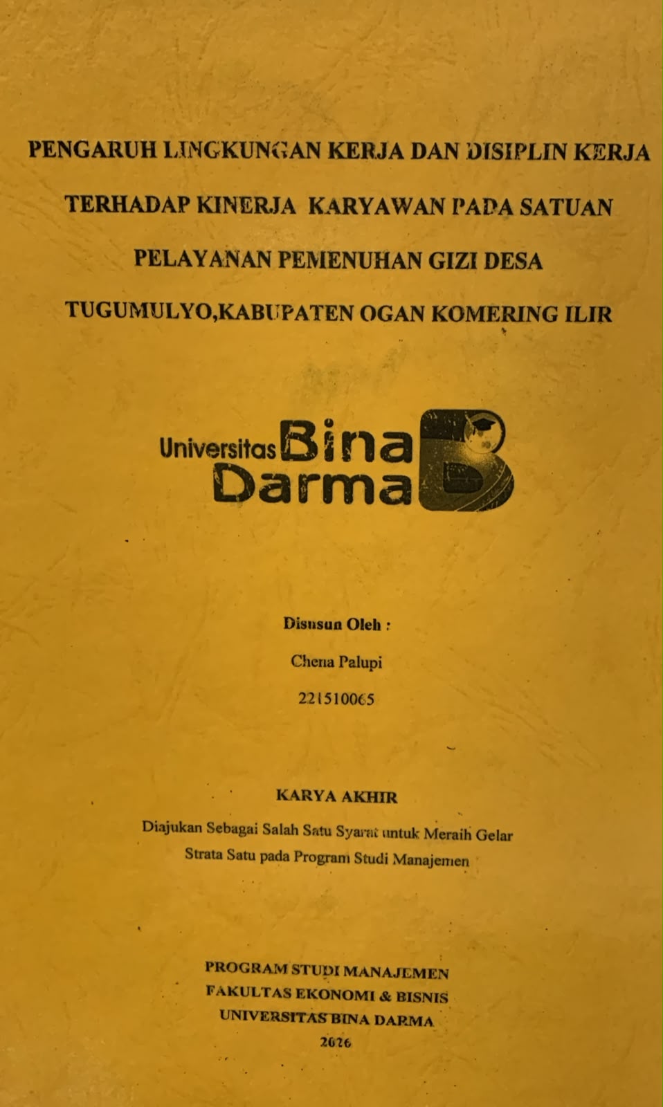 Cover Pengaruh Lingkungan Kerja dan Disiplin Kerja Terhadap Kinerja Karyawan pada Satuan Pelayanan Pemenuhan Gizi Desa Tugumulyo, Kabupaten Ogan Komering Ilir / Chena Palupi
