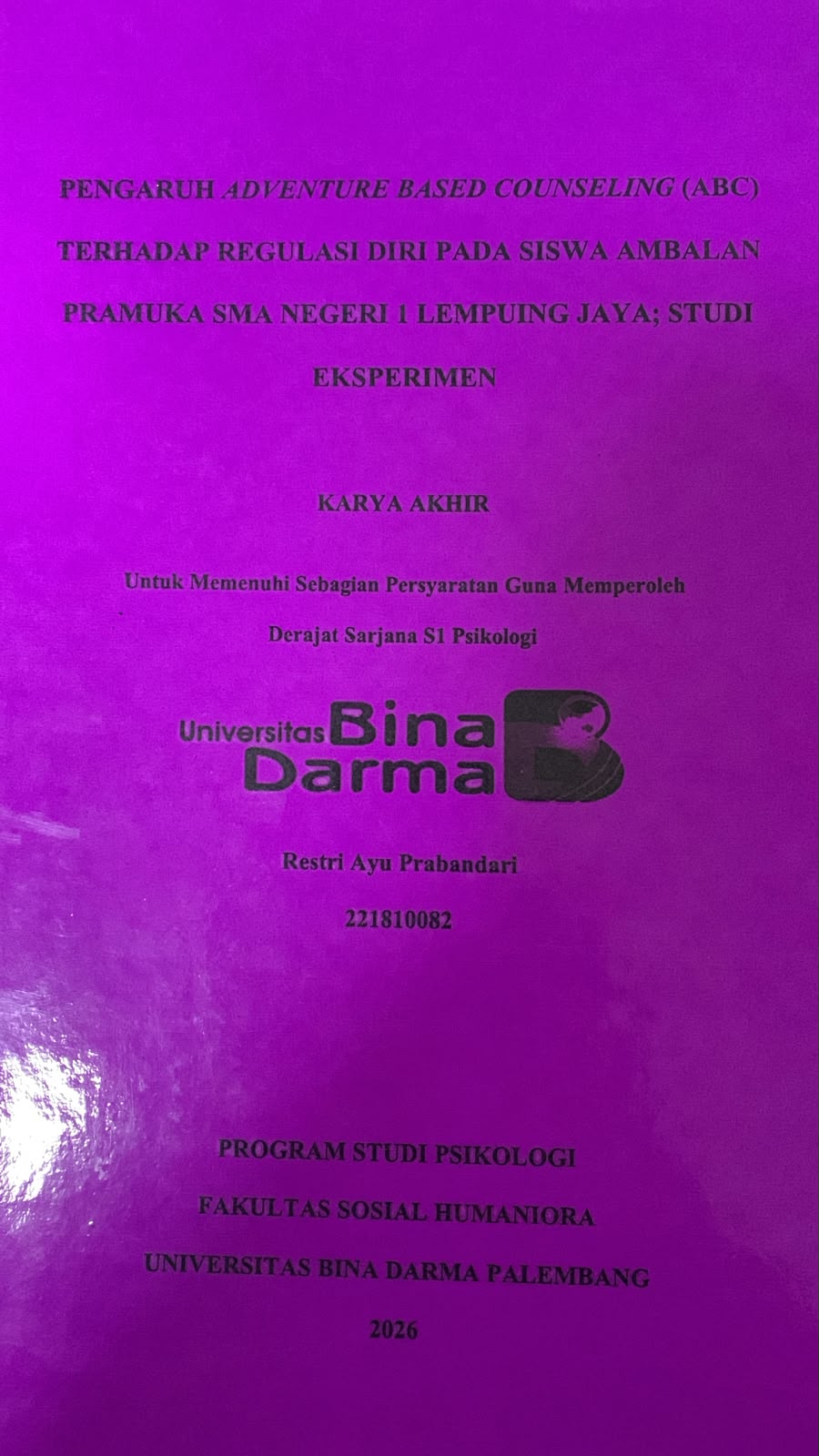 Cover Pengaruh Advanture Based Counseling (ABC) Terhadap Regulasi Diri pada Siswa Ambalan Pramuka SMA Negeri 1 Lempuing Jaya: Studi Eksperimen / Restri Ayu Prabandari