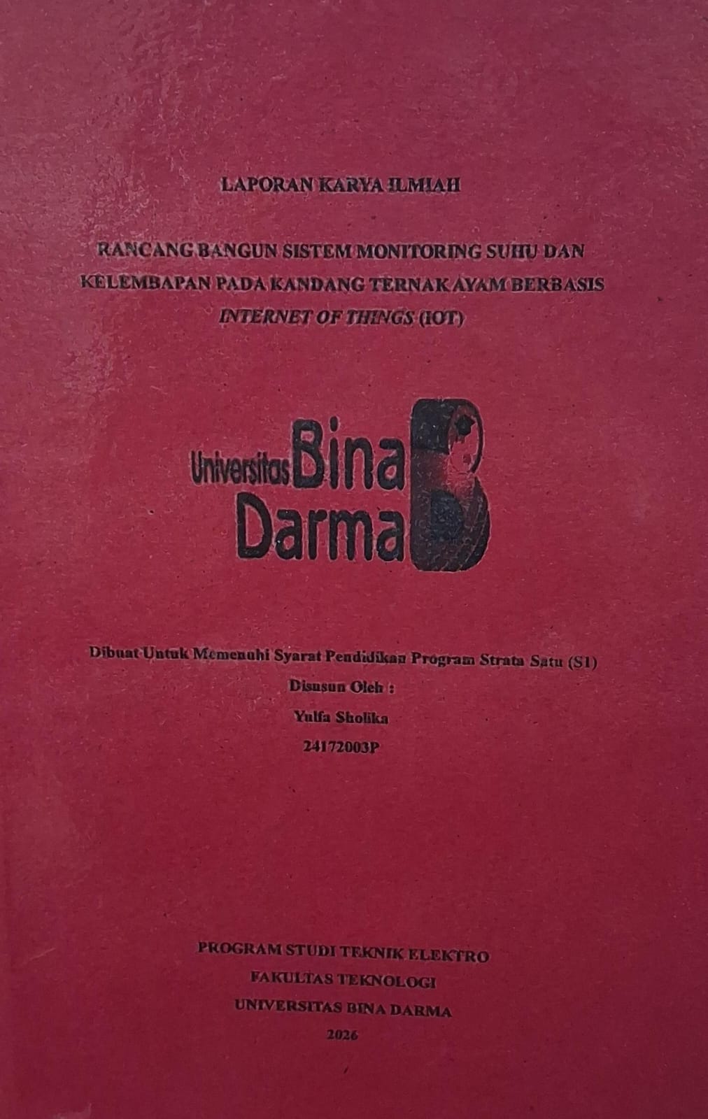 Cover Rancang Bangun Sistem Monitoring Suhu dan Kelembapan pada Kandang Ternak Ayam Berbasis Internet Of Things (IOT) / Yulfa Sholika