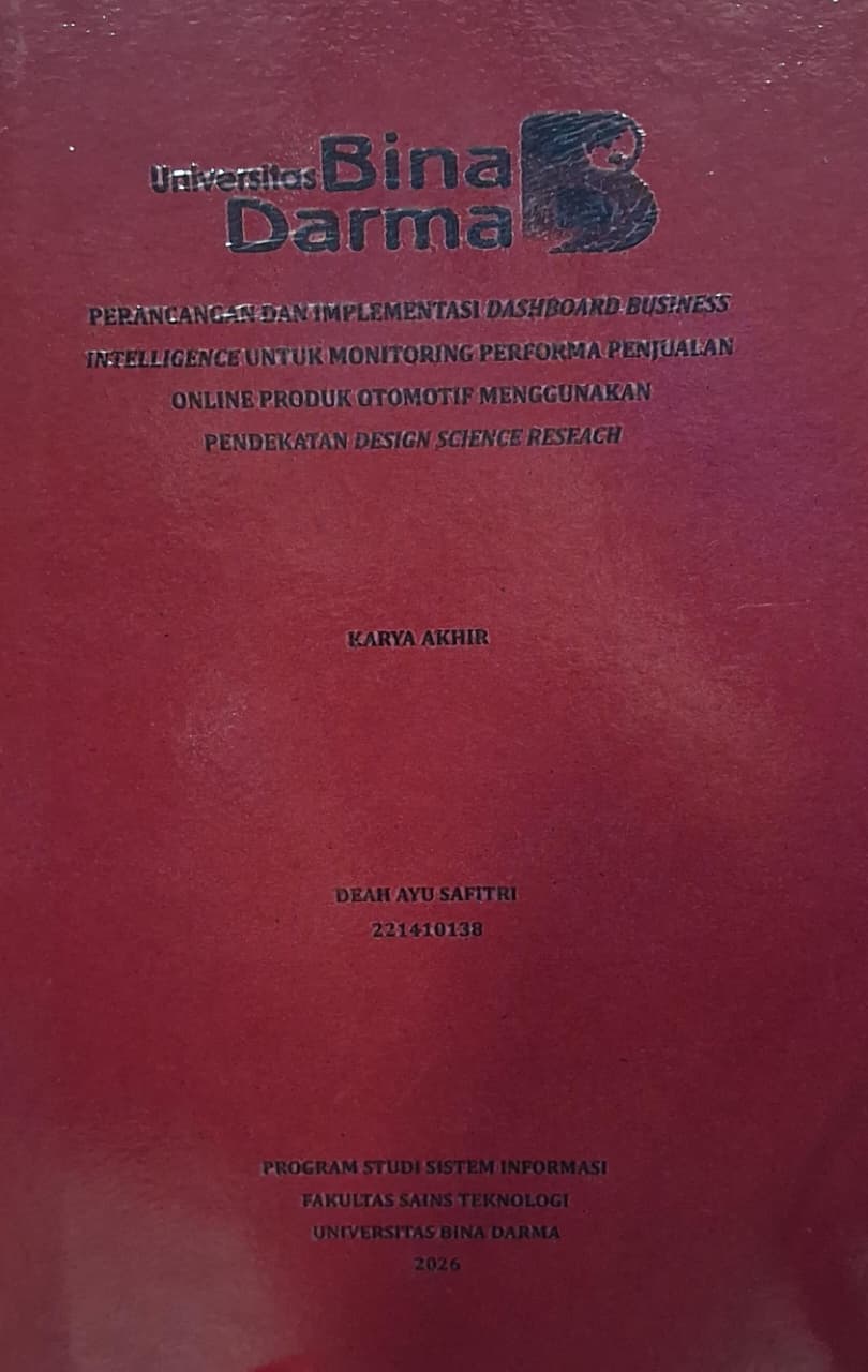 Cover Perancangan dan Implementasi Dashboard Business Intelligence untuk Monitoring Performa Penjualan Online Produk Otomotif Menggunakan Pendekatan Design Science Research  / Deah Ayu Safitri