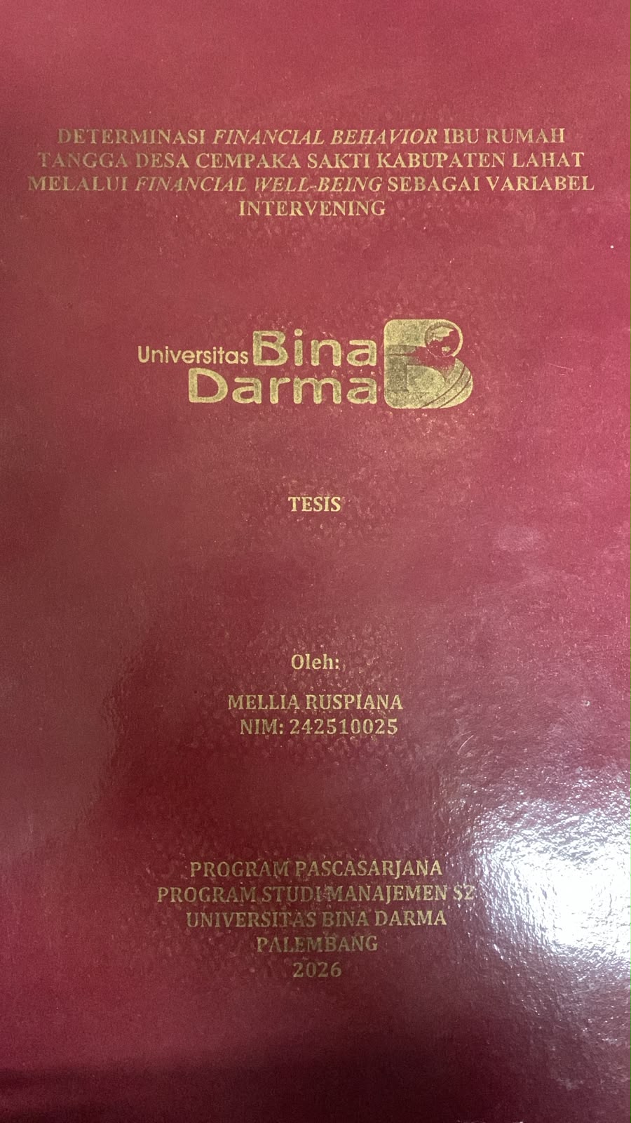 Cover Determinasi Financial Behavior Ibu Rumah Tangga Desa Cempaka Sakti Kabupaten Lahat Melalui Financial Well Being Sebagai Variabel Intervening / Mellia Ruspiana