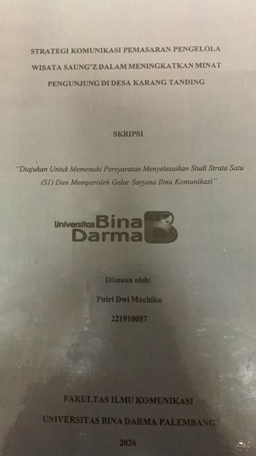 Cover Strategi Komunikasi Pemasaran Pengelola Wisata Saung'z dalam Meningkatkan Minat Pengunjung di Desa Karang Tanding / Putri Dwi Machika
