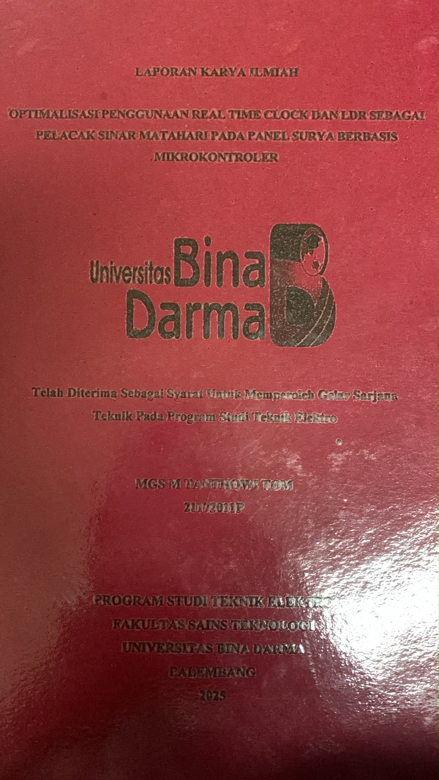 Cover Optimalisasi Penggunaan Real Time Clock dan LDR Sebagai Pelacak Sinar Matahari pada Panel Surya Berbasis Mikrokontroler / Mgs M Tanthowi Tom