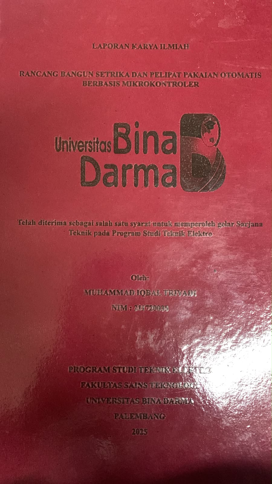 Cover Rancang Bangun Setrika dan Pelipat Pakaian Otomatis Berbasis Mikrokontroler / Muhammad Iqbal Triyadi