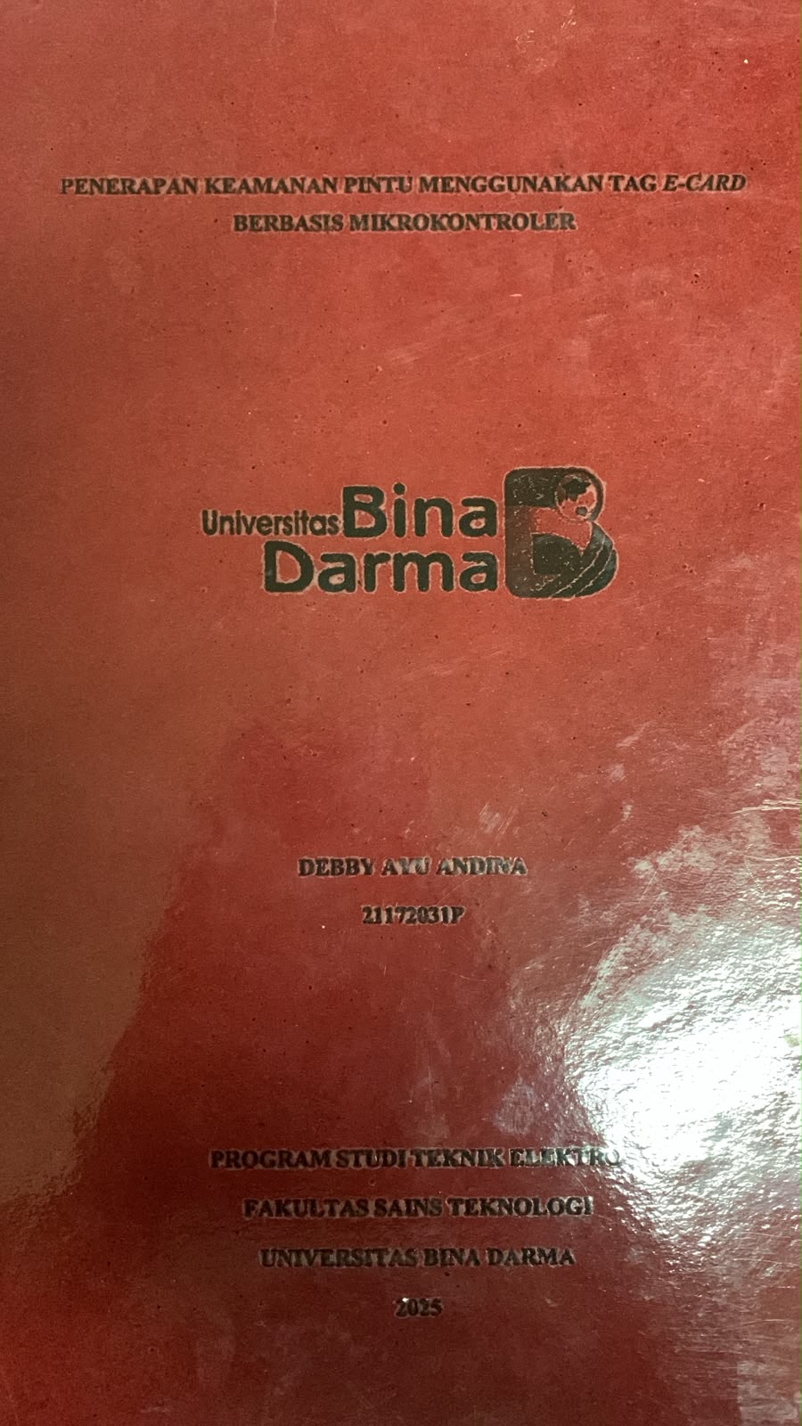 Cover Penerapan Keamanan Pintu Menggunakan Tag E-Card Berbasis Mikrokontroler  / Debby Ayu Andina