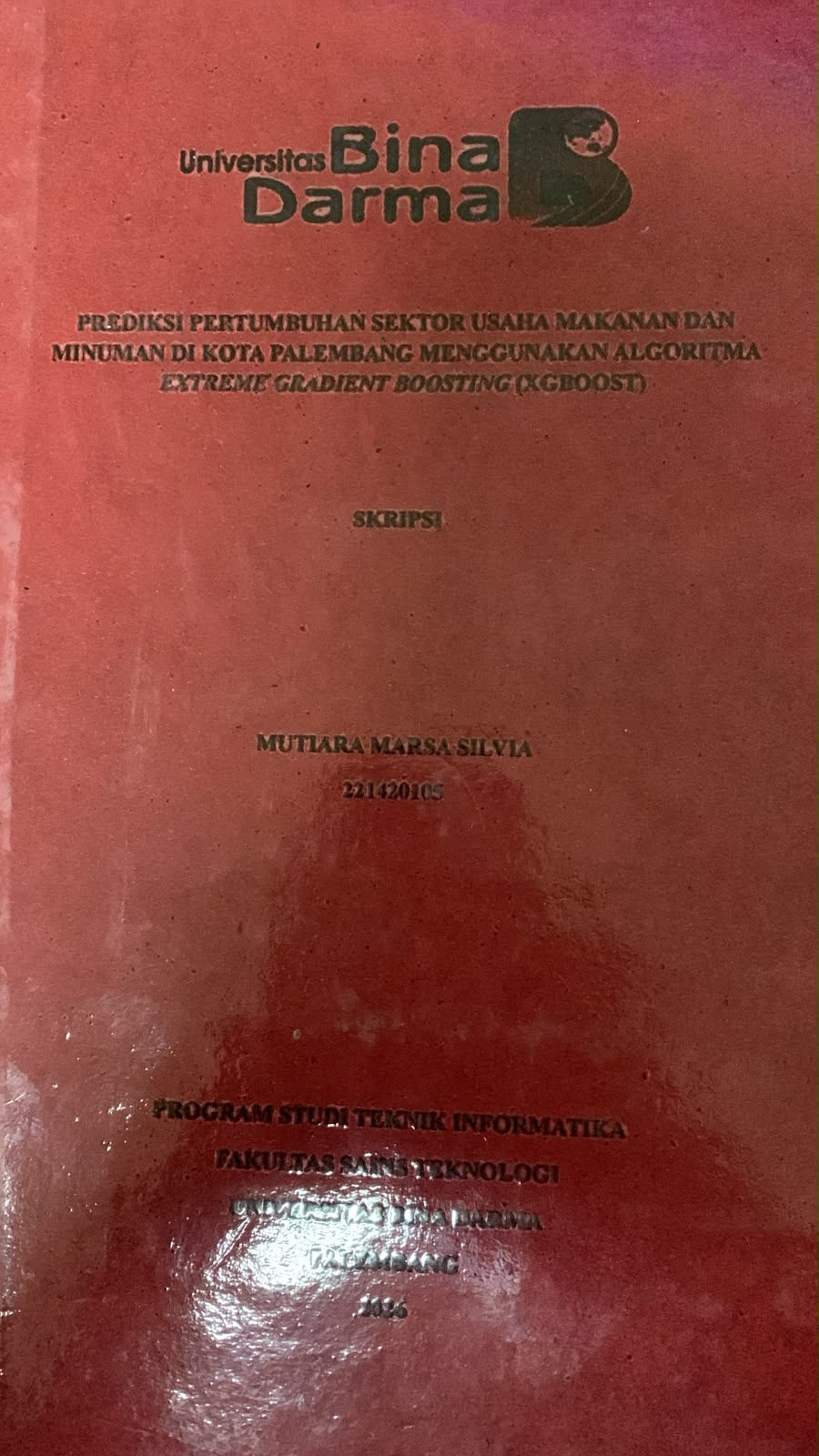 Cover Prediksi Pertumbuhan Sektor Usaha Makanan dan Minuman di Kota Palembang Menggunakan Algoritma Extreme Gradient Boosting (XGBOOST) / Mutiara Marsa Silvia
